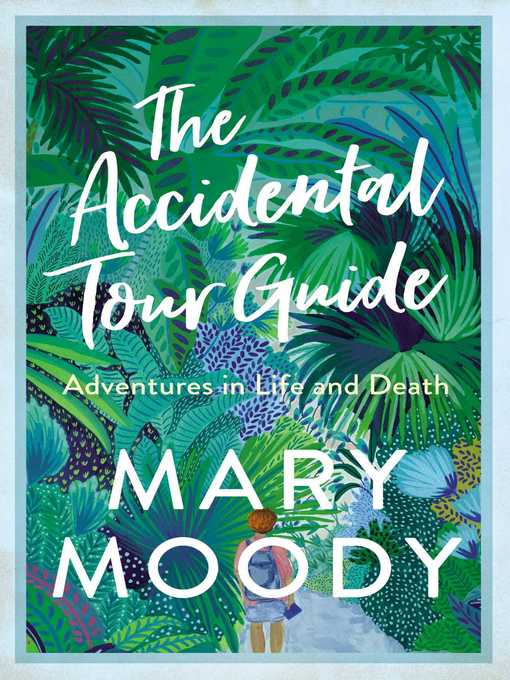 Title details for The Accidental Tour Guide by Mary Moody - Available